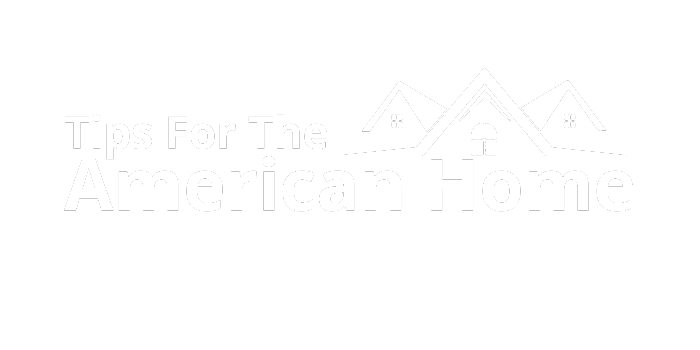 Tips For The American Home